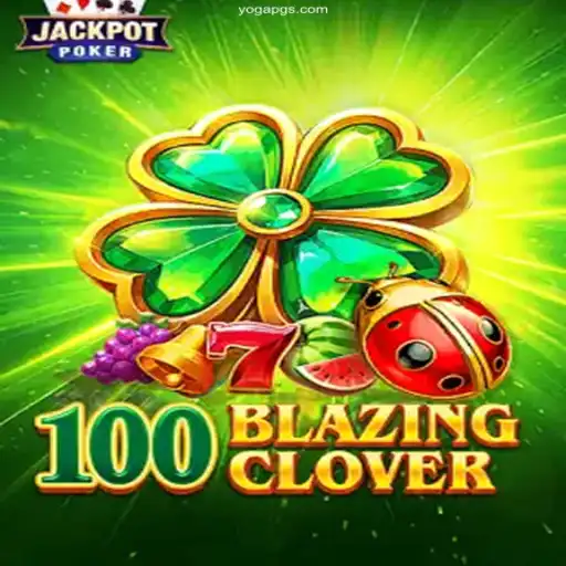 Unlocking the Adventure of 100BlazingClover: A Comprehensive Guide